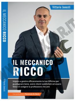 Il Meccanico Ricco. Come imparare a gestire efficacemente la tua Officina